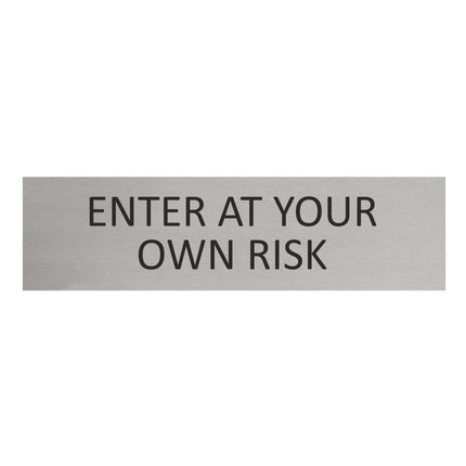 Türschild Enter At Your Own Risk