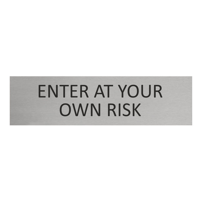 Türschild Enter At Your Own Risk