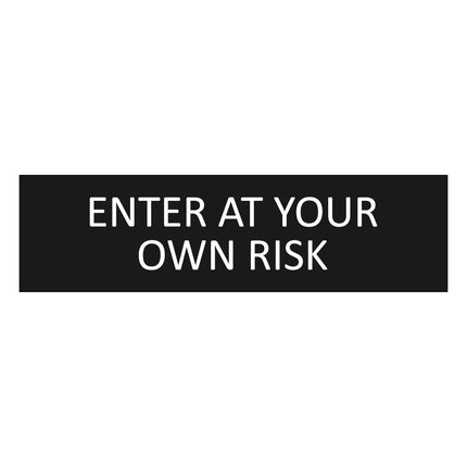 Türschild Enter at your own risk